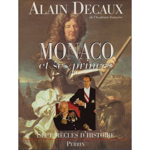 Monaco Et Ses Princes - Sept Sicles D'histoire   de alain decaux  Format Reli 