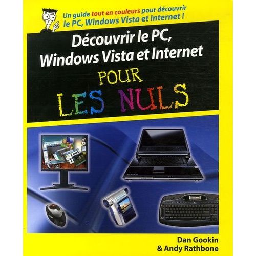 Dcouvrir Le Pc, Windows Vista Et Internet Pour Les Nuls   de dan gookin  Format Broch 