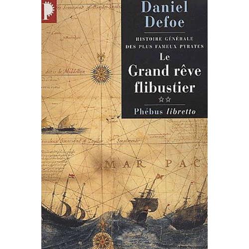 Histoire Gnrale Des Plus Fameux Pyrates Tome 2 - Le Grand Rve Flibustier   de Defoe Daniel  Format Poche 