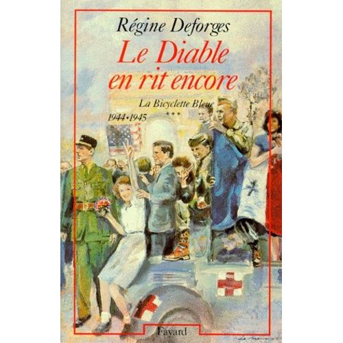 La Bicyclette Bleue - Tome 3 - Le Diable En Rit Encore - 1944-1945    Format Beau livre 