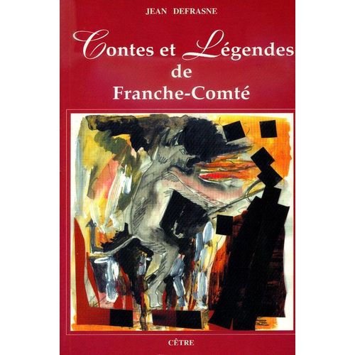 Contes Et Lgendes De Franche-Comt   de jean defrasne 