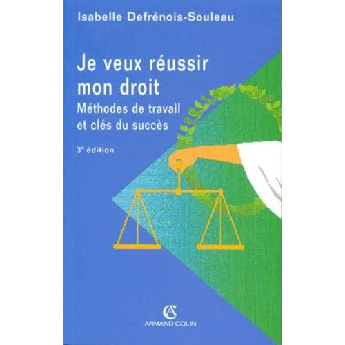 Je Veux Russir Mon Droit - Mthodes De Travail Et Cls Du Succs    Format Broch 