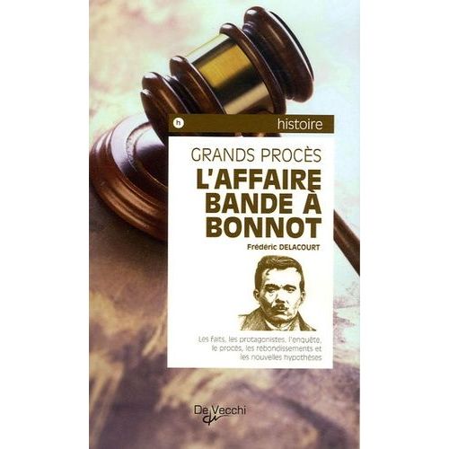 L'affaire Bande  Bonnot   de Delacourt Frdric  Format Poche 
