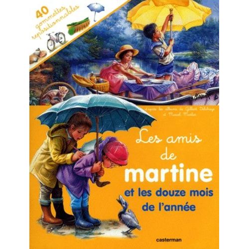 Les Amis De Martine Et Les Douze Mois De L'annee - Avec 40 Gommettes Repositionnables   de gilbert delahaye  Format Album 