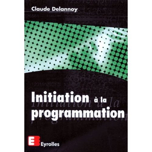 Initiation A La Programmation   de Delannoy Claude  Format Broch 