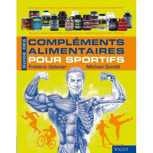 Guide Des Complments Alimentaires Pour Sportifs   de frdric delavier  Format Broch 