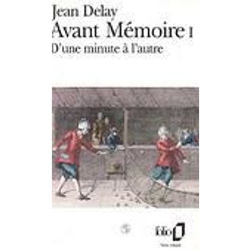 Avant-Mmoire N 1 - D'une Minute  L'autre - Paris, 1555-1736   de Jean Delay  Format Poche 