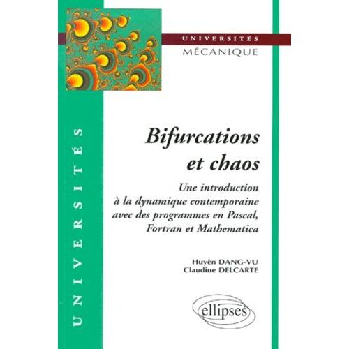 Bifurcations Et Chaos - Une Introduction  La Dynamique Contemporaine Avec Des Programmes En Pascal, Fortran Et Mathematica   de Dang-Vu Huyn  Format Broch 