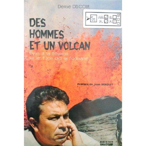 Des Hommes Et Un Volcan - Vivre  La Runion Sur Le Piton De La Fournaise   de Delcour Denise  Format Broch 
