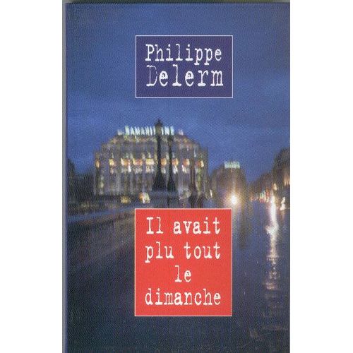 Il Avait Plu Tout Le Dimanche   de philippe delerm 