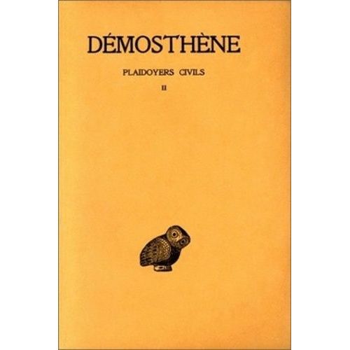 Plaidoyers Civils - Tome 2, Discours 39-48   de Dmosthne  Format Broch 