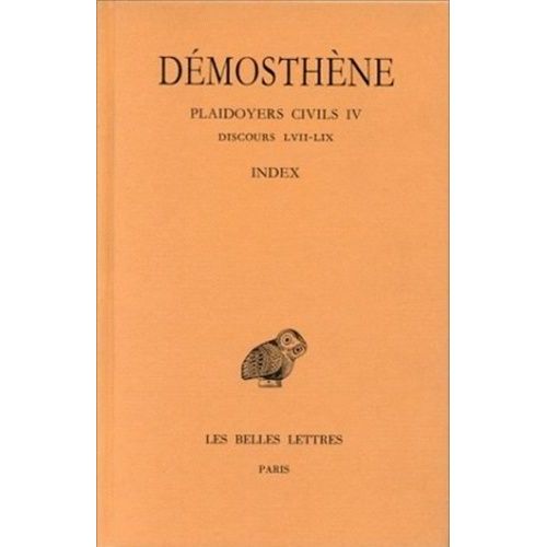 Plaidoyers Civils - Tome 4, Discours 57-59   de Dmosthne  Format Broch 
