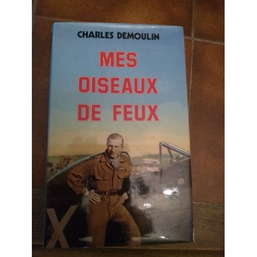 Mes Oiseaux De Feux .   de charles demoulin 
