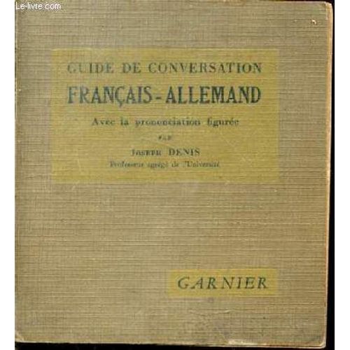 Guide De Conversation Franais- Allemand. Avec La Prononciation Figure   de Denis Joseph 