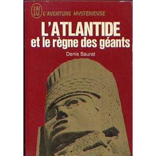 L'atlantide Et Le Regne Des Geants.   de Denis SAURAT 