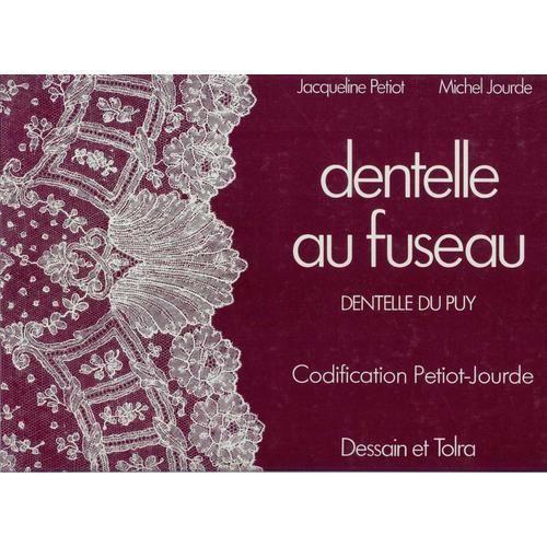 Dentelle Au Fuseau ( Dentelle Du Puy - Codification Petiot-Jourde )   de mick fouriscot  Format Beau livre 
