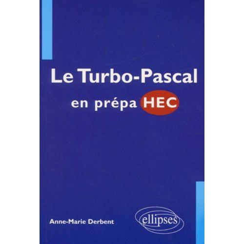 Le Turbo-Pascal En Prpa Hec   de Derbent Anne-Marie  Format Broch 