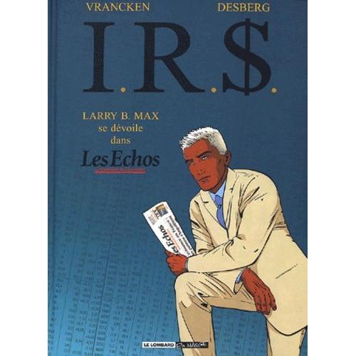 Irs - Larry B. Max Se Dvoile Dans Les Echos   de Vrancken Bernard  Format Album 