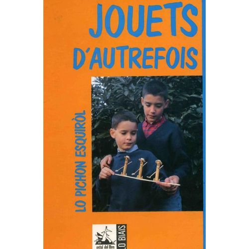 Jouets D'autrefois : Lo Pichon Esquirol   de Daniel Descomps  Format Broch 