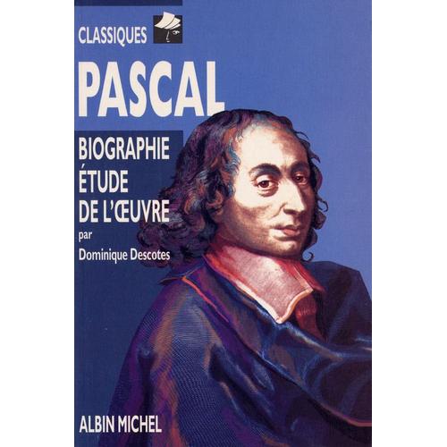 Pascal - Biographie, tude De L'oeuvre   de Descotes Dominique  Format Broch 