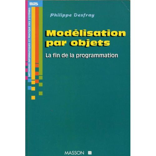 Modlisation Par Objets - La Fin De La Programmation   de Philippe Desfray  Format Broch 