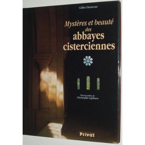 Mystres Et Beaut Des Abbayes Cisterciennes   de Desmons Gilles  Format Reli 