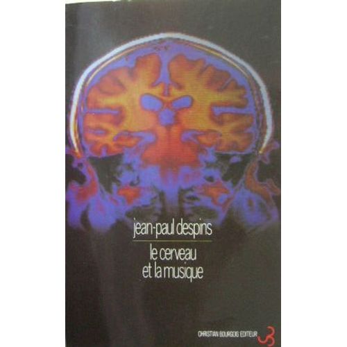 Le Cerveau Et La Musique   de jean-paul despins 