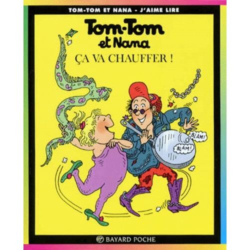 Tom-Tom Et Nana Tome 15 - Ca Va Chauffer !   de Reberg Evelyne  Format Broch 