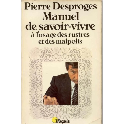 Manuel De Savoir-Vivre A L'usage Des Rustres Et Des Malpolis.   de pierre desproges  Format Poche 