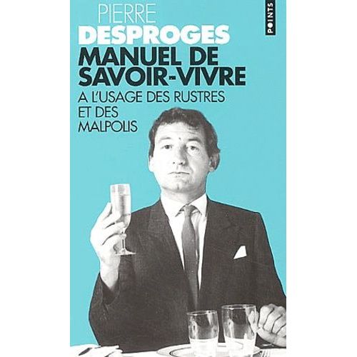 Manuel De Savoir-Vivre  L'usage Des Rustres Et Des Malpolis    Format Poche 