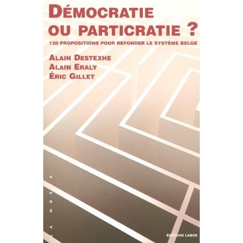 Democratie Ou Particratie 120 Propositions Pour Refonder Le Systeme Belge   de alain destexhe  Format Broch 