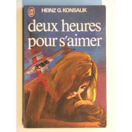 Deux Heures Pour S Aimer   de konsalik heinz g. 