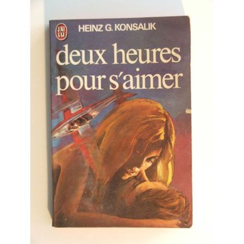 Deux Heures Pour S'aimer   de konsalik g. heinz