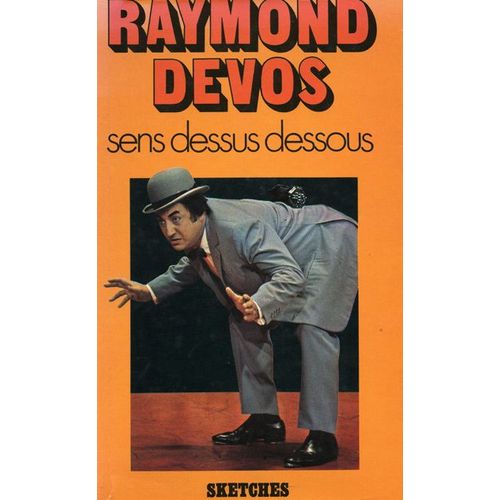 Sens Dessus Dessous. Sketches   de raymond devos  Format Prsentation 