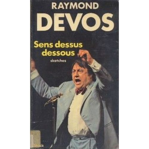 Sens Dessus Dessous. Sketches   de raymond devos 
