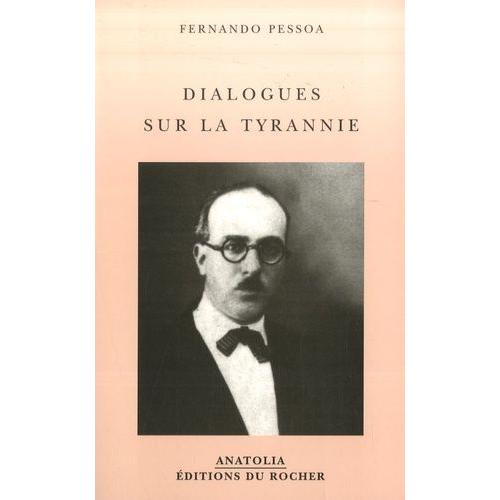 Dialogues Sur La Tyrannie   de fernando pessoa  Format Beau livre 