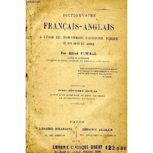 Dictionnaire Francais-Anglais, A L'usage Des Etablissements D'instruction Publique Et Des Gens Du Monde   de alfred elwall