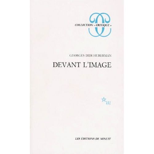 Devant L'image - Question Posee Aux Fins D'une Histoire De L'art    Format Broch 
