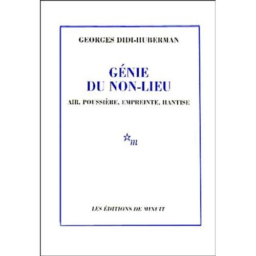 Gnie Du Non-Lieu - Air, Poussire, Empreinte, Hantise   de Georges Didi-Huberman  Format Broch 