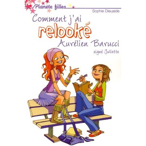Comment J'ai Relook Aurlien Barucci - Sign Juliette    Format Broch 