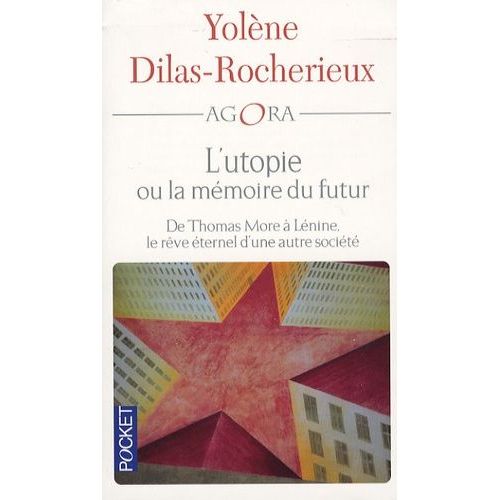 L'utopie Ou La Mmoire Du Futur - De Thomas More  Lnine, Le Rve ternel D'une Autre Socit    Format Non Precis 