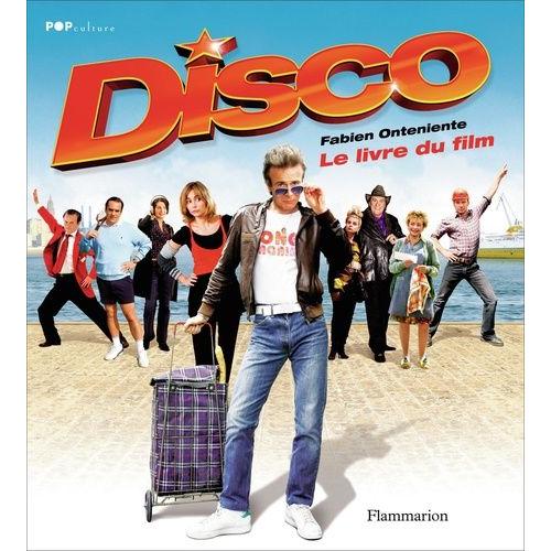 Disco - Le Livre Du Film   de Onteniente Fabien  Format Broch 