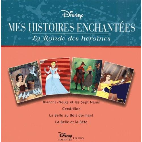La Ronde Des Hrones : Blanche-Neige Et Les Sept Nains - Cendrillon - La Belle Au Bois Dormant - La Belle Et La Bte   de Disney null  Format Album 