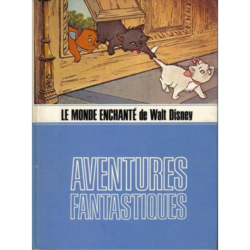 Le Monde Enchante De Walt Disney : Aventures Fantastiques   de walt disney  Format Beau livre 