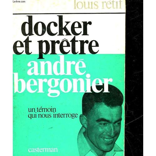Docker Et Pretre Andre Bergonier - Un Temoin Qui Nous Interroge   de Retif Louis  Format Broch 