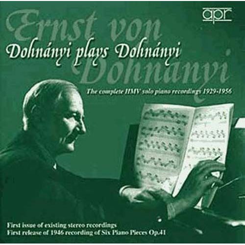 Dohnanyi Joue Dohnanyi : Pastorale Et Intermezzo Opus 2 No. 3, Ruralia Hungarica No. 6 Pour Piano, Gavotte Et Musette, Pavane Avec Variations Opus 17 No. 3, Suite 