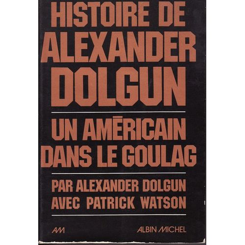 Histoire de Alexander Dolgun, un américain dans le goulag Rakuten