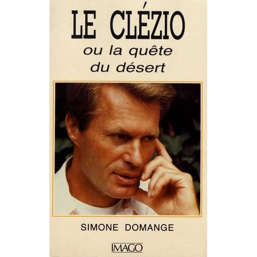 Le Clzio Ou La Qute Du Dsert    Format Grand Format 