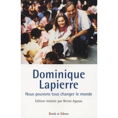 Dominique Lapierre - Nous Pouvons Tous Changer Le Monde    Format Broch 