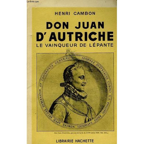 Don Juan D'autriche, Le Vainqueur De Lepante   de henri cambon